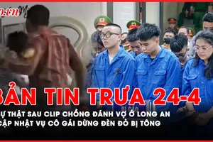 Bản tin trưa 24-4: Sự thật sau clip chồng đánh vợ gây xôn xao; Nỗi đau của 2 người mẹ vụ cô gái dừng đèn đỏ bị tông