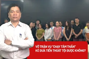 Hối lộ để được giám định tâm thần: Hành vi trốn tội có thoát tội? 