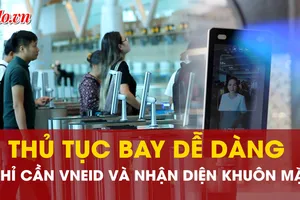 Sử dụng VNeID và nhận diện khuôn mặt làm thủ tục tại nhà ga T3 Tân Sơn Nhất