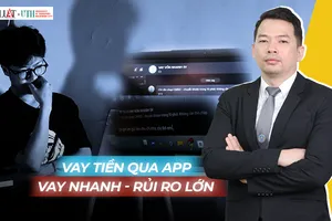 Vay tiền qua app: Nhanh, gọn, có tiền ngay nhưng đầy rủi ro, phiền toái 
