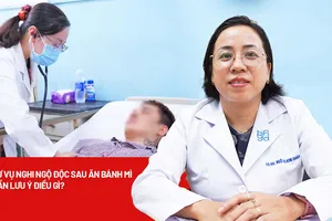 Từ vụ nghi ngộ độc sau khi ăn bánh mì: Bác sĩ cảnh báo về an toàn vệ sinh trong chế biến và bảo quản