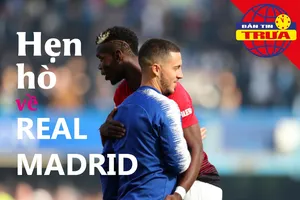 Pogba và Hazard rủ nhau về Real Madrid