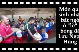 Quà sinh nhật bất ngờ của cầu thủ nhí lò Lưu Ngọc Hùng