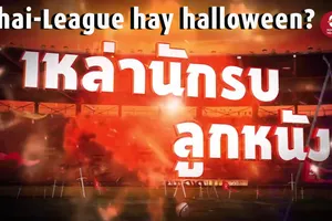 Khai mạc Thai-League với clip giới thiệu như... Halloween