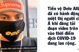 Cầu thủ Tottenham quay video COVID-19 xúc phạm người châu Á