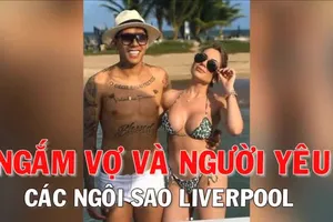 Ngắm dàn vợ và người yêu xinh đẹp của các sao Liverpool 