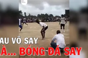 Sau võ say là... bóng đá say