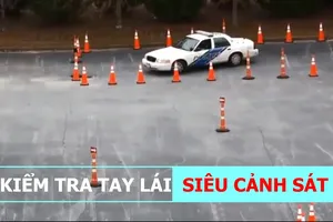 Bài sát hạch 'bằng lái' cảnh sát