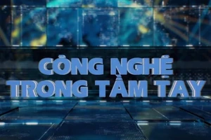 Ngày mai ra mắt chuyên mục Công nghệ trong tầm tay