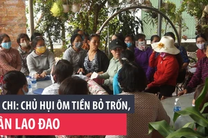 Củ Chi: Chủ hụi ôm tiền bỏ trốn, dân lao đao 