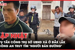 Điểm tin ANTT: Vụ tấn công trụ sở Ủy ban xã ở Đắk Lắk; Công an truy tìm người 'bán đường'
