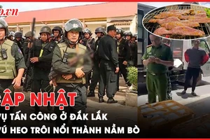 Điểm tin ANTT: Thông tin mới nhất vụ tấn công ở Đắk Lắk; Thâm nhập ‘lò’ biến vú heo thành nầm bò