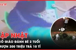 Điểm tin ANTT: Vụ cô giáo đánh cháu bé 2 tuổi; Mượn 200 triệu trả 10 tỉ