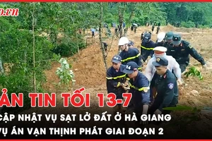 Bản tin tối 13-7: Số nạn nhân tử vong vụ sạt lở đất ở Hà Giang tăng lên; Truy tố bà Trương Mỹ Lan và 33 bị can trong vụ Vạn Thịnh Phát giai đoạn 2