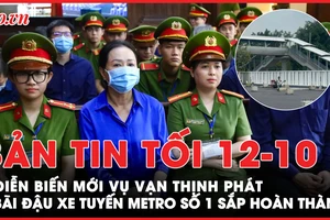 Bản tin tối 12-10: Cập nhật diễn biến mới vụ Vạn Thịnh Phát; Bãi đậu xe tuyến metro số 1 sắp hoàn thành