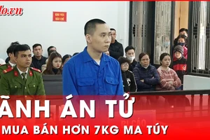 Video: Lãnh án tử vì mua bán hơn 7kg ma tuý