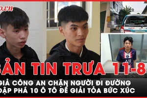 Bản tin trưa 11-8: Đập phá 10 ô tô giải tỏa bức xúc vì bị bạn nhậu cho 'leo cây' 