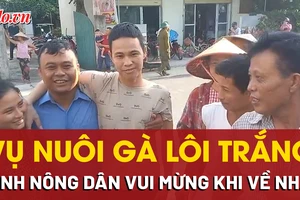 Vụ nuôi gà lôi trắng bị xử 6 năm tù: Thái Khắc Thành vui mừng khi về đến nhà