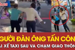Diễn biến mới vụ người đàn ông tấn công tài xế taxi sau va chạm giao thông