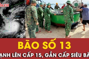 Bão số 13 đã mạnh lên cấp 15, gần cấp siêu bão