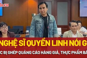 Nghệ sĩ Quyền Linh lên tiếng về việc bị ghép hình ảnh quảng cáo hàng giả