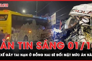 Bản tin sáng 1-10: Tài xế gây tai nạn 4 người tử vong ở Đồng Nai sẽ đối mặt với mức án nào?