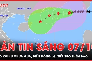 Bản tin sáng 7-10: Bão Koinu chưa qua, Biển Đông lại tiếp tục thêm bão