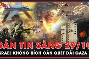 Bản tin sáng 29-10: Israel càn quét Dải Gaza bằng cuộc không kích lớn nhất từ trước đến nay
