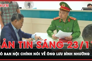 Bản tin sáng 23-11: Phó Trưởng ban Nội chính Trung ương nói về ông Lưu Bình Nhưỡng