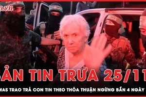 Bản tin trưa 25-11: Hamas trao trả con tin theo thỏa thuận ngừng bắn 4 ngày