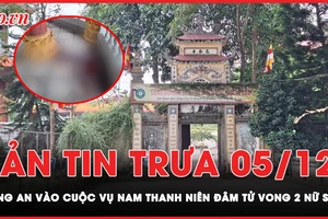 Bản tin trưa 5-12: Thông tin mới nhất vụ nam thanh niên đâm tử vong 2 nữ sinh ở Bắc Ninh 