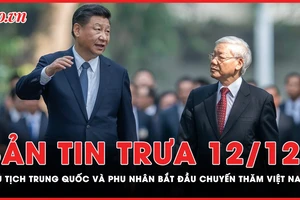 Bản tin trưa 12-12: Chủ tịch Trung Quốc và phu nhân bắt đầu thăm cấp Nhà nước tới Việt Nam 