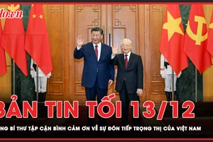 Bản tin tối 13-12: Tổng Bí thư, Chủ tịch Trung Quốc Tập Cận Bình cảm ơn sự đón tiếp trọng thị của Việt Nam