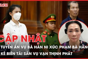 Điểm nóng tố tụng: Tuyên án bà Hàn Ni; Thu hàng ngàn sổ hồng vụ Vạn Thịnh Phát