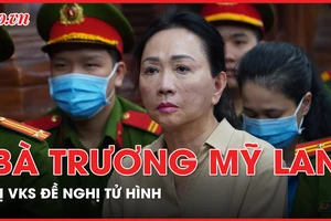 Bà Trương Mỹ Lan bị VKS đề nghị tử hình