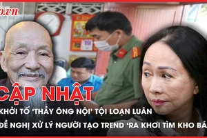 Điểm nóng tố tụng: Khởi tố 'thầy ông nội'; Đề nghị xử lý người tạo trend 'ra khơi tìm kho báu'