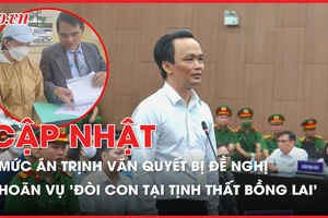 Điểm nóng tố tụng: Mức án dành cho Trịnh Văn Quyết; Sắp xét xử vụ bắt cóc ở phố đi bộ Nguyễn Huệ