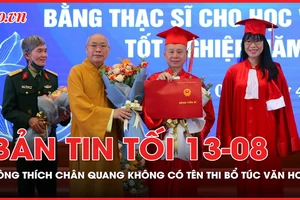 Bản tin tối 13-8: Ông Thích Chân Quang có thi tốt nghiệp bổ túc văn hoá?;Nữ tài xế lái ô tô ngược chiều trên quốc lộ 