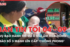 Bản tin tối 4-9: Điều gì phía sau vụ bạo hành trẻ ở mái ấm Hoa Hồng?; Bão số 3 đã mạnh lên cấp 'cuồng phong'