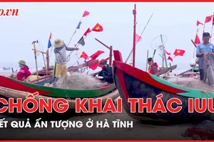 Kết quả ấn tượng từ việc chống khai thác IUU ở Hà Tĩnh