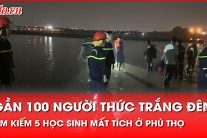 Tin nóng 19-11: Gần 100 người thức trắng đêm, dốc sức tìm kiếm 5 học sinh đuối nước ở Phú Thọ