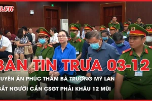 Bản tin trưa 3-12: Tuyên án phúc thẩm bà Trương Mỹ Lan; Bắt tạm giam người cắn CSGT phải khâu 12 mũi