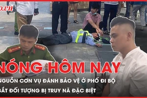 Nóng hôm nay 1-3: Nguồn cơn vụ nam thanh niên đánh bảo vệ ở phố đi bộ Nguyễn Huệ; Bắt đối tượng bị truy nã đặc biệt