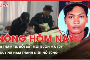 Nóng hôm nay: Đi thăm tù, rồi bắt mối buôn ma túy; Truy nã đặc biệt thanh niên nổ súng cướp tài sản
