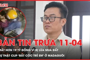 Bản tin trưa: Sự thật về clip ‘bắt cóc trẻ em’ ở Madaguôi; Bị lừa mua đất 5 lần, mất hơn 19 tỷ đồng 