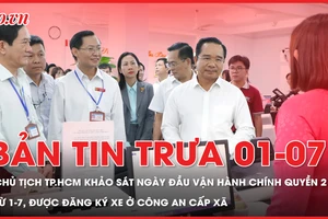 Bản tin trưa 1-7: Chủ tịch TP.HCM khảo sát ngày đầu vận hành chính quyền địa phương 2 cấp