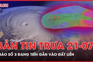 Bản tin trưa 21-7: Bão số 3 đang tiến gần Quảng Ninh - Hải Phòng