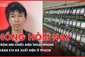 Nóng hôm nay: Trộm 400 chiếc điện thoại iPhone khi chủ cửa hàng đi vắng; Xăng E10 đã xuất hiện ở TP.HCM