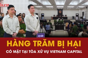 Hàng trăm bị hại tham dự phiên tòa vụ công ty tài chính Vietnam Capital lừa đảo