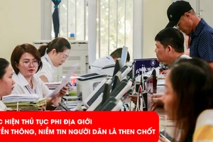 Thực hiện thủ tục phi địa giới: Truyền thông, tạo niềm tin cho người dân là then chốt
